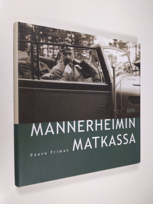 Paavo Friman : Mannerheimin matkassa