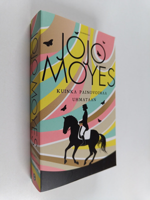 Jojo Moyes : Kuinka painovoimaa uhmataan