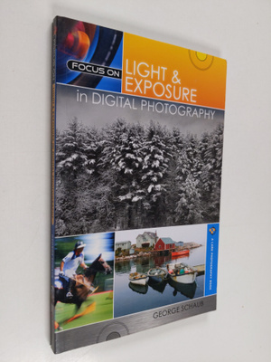 George Schaub : Focus on Light and Exposure in Digital Ph...