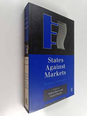 States against markets : the limits of globalization