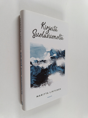 Maritta Lintunen : Kirjeitä Suolavuonolta : Kertomus ääni...