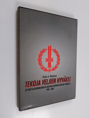 Terho A. Könönen : Tekoja veljien hyväksi : 50 vuotta Sot...