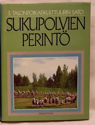Sukupolvien perintö 3 - Talonpoikaiskulttuurin sato