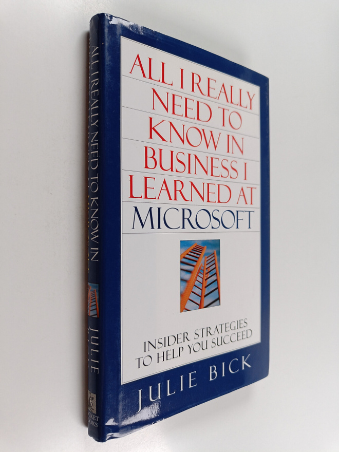 Julie Bick : All I Really Need to Know in Business I Lear...