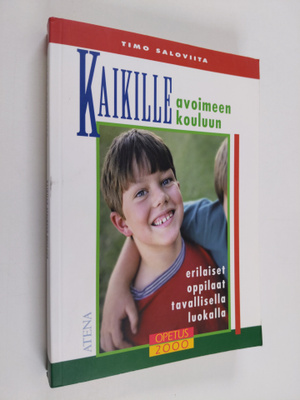 Timo Saloviita : Kaikille avoimeen kouluun : erilaiset op...