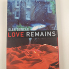 Glen Duncan : Love Remains - pikkukuva 2