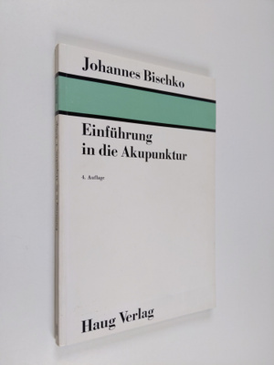 Johannes Bischko : Einfuhrung in die Akupunktur