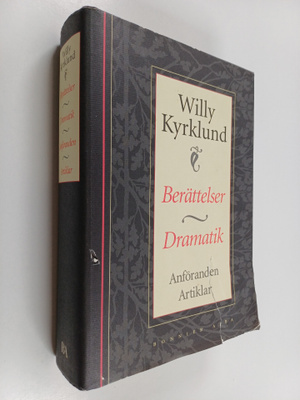 Willy Kyrklund : Berättelser, dramatik, anföranden, artiklar