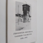 Järvenpään historiaa vanhoin valokuvin 1850-1952 - pikkukuva 1