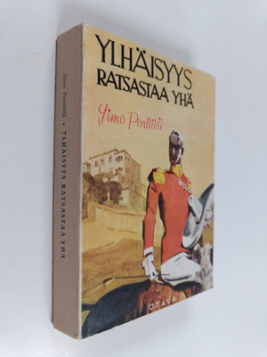 Simo Penttilä : Ylhäisyys ratsastaa yhä : seikkailuromaan...