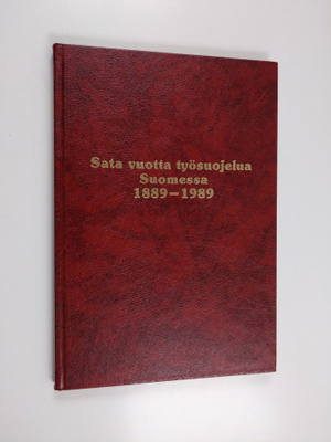 Helena Hoskola : Sata vuotta työsuojelua Suomessa : työsu...
