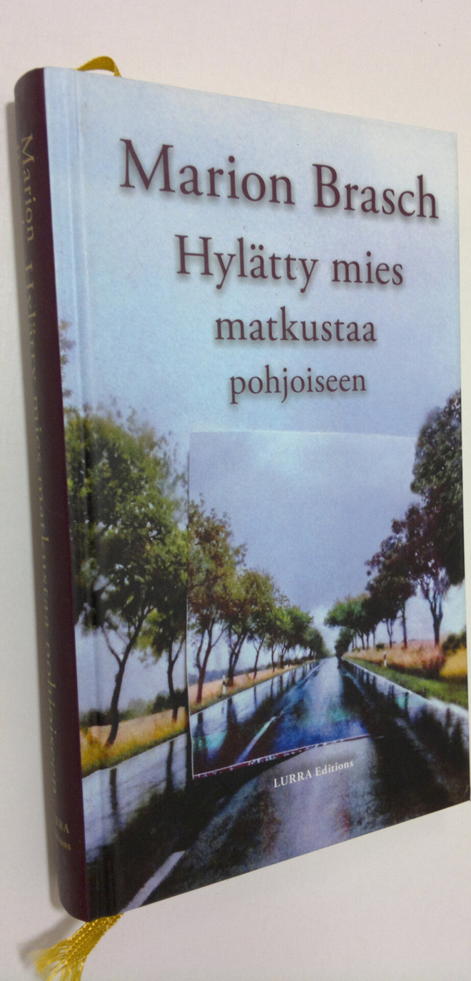 Marion Brasch : Hylätty mies matkustaa pohjoiseen