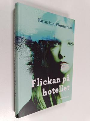Katarina Wennstam : Flickan på hotellet : ett fall för Al...