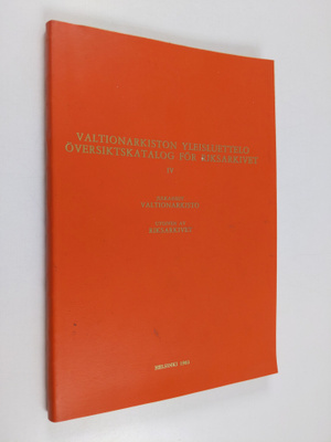 Valtionarkiston yleisluettelo - Översiktskatalog för riks...