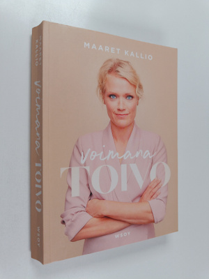 Maaret Kallio : Voimana toivo