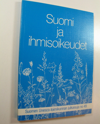 Ihmisoikeudet Suomessa : raportti Suomen Unesco-toimikunn...