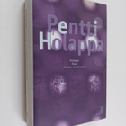 Pentti Holappa : Yksinäiset ; Tinaa ; Perillisen ominaisu... - pikkukuva 1