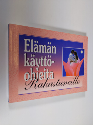 Elämän käyttöohjeita rakastuneille