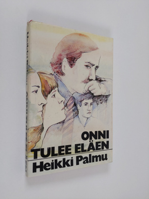 Heikki Palmu : Onni tulee eläen