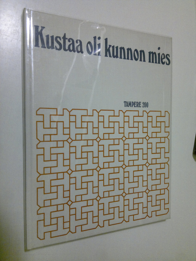 Raimo Seppälä : Kustaa oli kunnon mies : Tampere 200