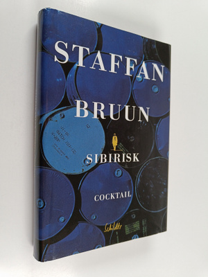 Staffan Bruun : Sibirisk cocktail