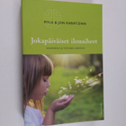 Myla Kabat-Zinn : Jokapäiväiset ilonaiheet : vanhemmuus j... - pikkukuva 1