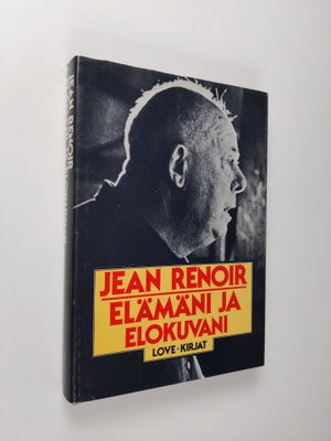 Jean Renoir : Elämäni ja elokuvani