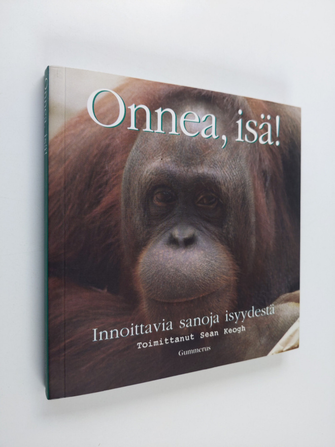 Onnea, isä! : innoittavia sanoja isyydestä