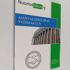 Tero Perttala : Ajantasainen opas työnhakuun - pikkukuva 1
