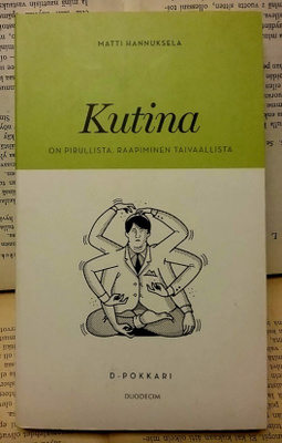 Matti Hannuksela - Kutina on pirullista, raapiminen...