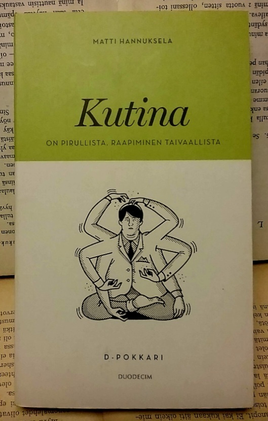 Matti Hannuksela - Kutina on pirullista, raapiminen...