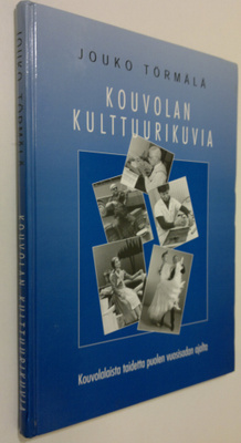Jouko Törmälä : Kouvolan kulttuurikuvia (signeerattu)