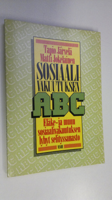 Tapio Järvelä : Sosiaalivakuutuksen ABC : eläke- ja muun ...