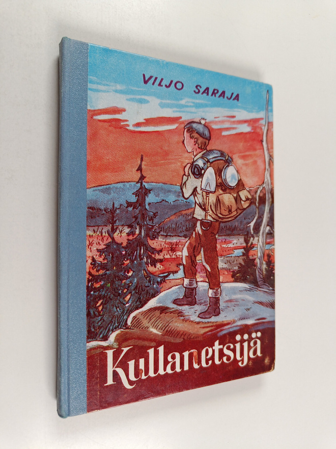 Viljo Saraja : Kullanetsijä : nuorisokertomus