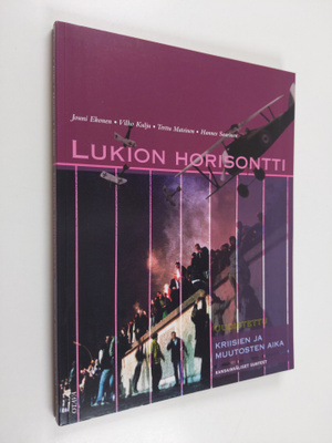 Lukion horisontti : Kriisien ja muutosten aika : kansainv...