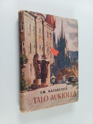 E. Kazakevits : Talo aukiolla
