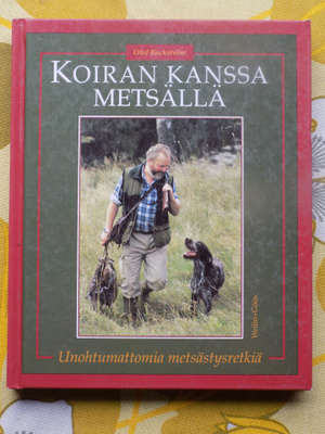 Olof Backström: KOIRAN KANSSA METSÄLLÄ