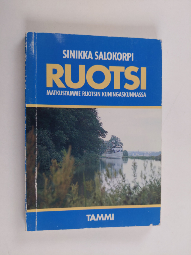 Sinikka Salokorpi : RUOTSI : matkustamme Ruotsin kuningas...