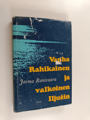 Jorma Ranivaara : Vanha Rahikainen ja valkoinen Iljusin