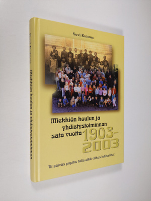 Suvi Kuisma : Miekkiön koulun ja yhdistystoiminnan sata v...