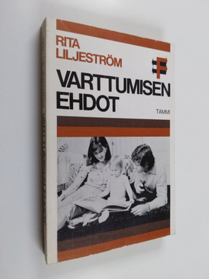 Rita Liljeström : Varttumisen ehdot : aikuisen ja lapsen ...