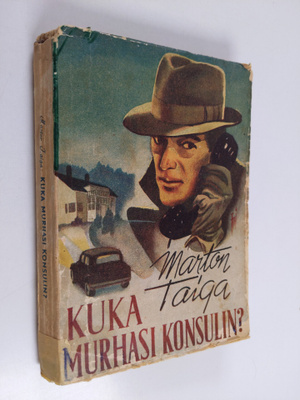 Marton Taiga : Kuka murhasi konsulin? : keväinen "dekkari"