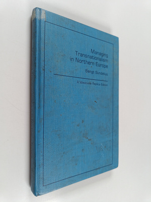 Bengt Sundelius : Managing transnationalism in Northern E...