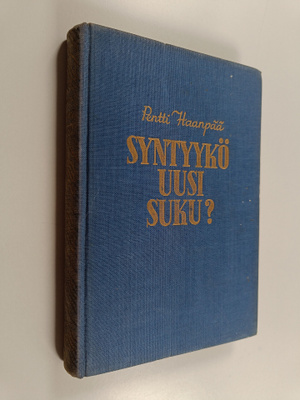 Pentti Haanpää : Syntyykö uusi suku eli Kaaleppi Köyhkänä...