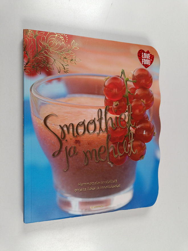 Smoothiet ja mehut : hemmottelevan ylellisiä ohjeita ilok...