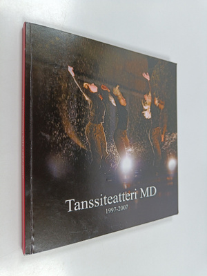 Tanssiteatteri MD : 1997-2007