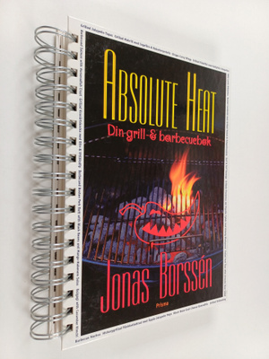 Jona Borssen : Absolute heat : din grill- & barbecuebok