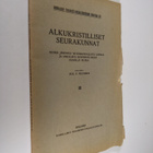 Aug. F. Peltonen : Alkukristilliset seurakunnat : niiden ... - pikkukuva 1