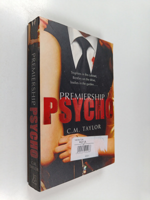 C. M. Taylor : Premiership Psycho