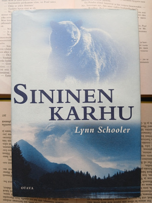 Lynn Schooler - Sininen karhu: erään valokuvan tarina (sid.)